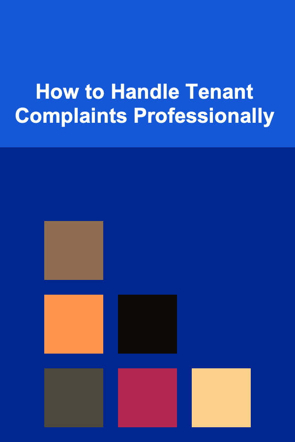 How to Handle Tenant Complaints Professionally