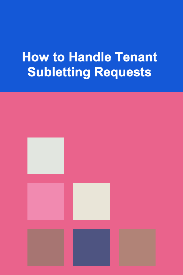 How to Handle Tenant Subletting Requests