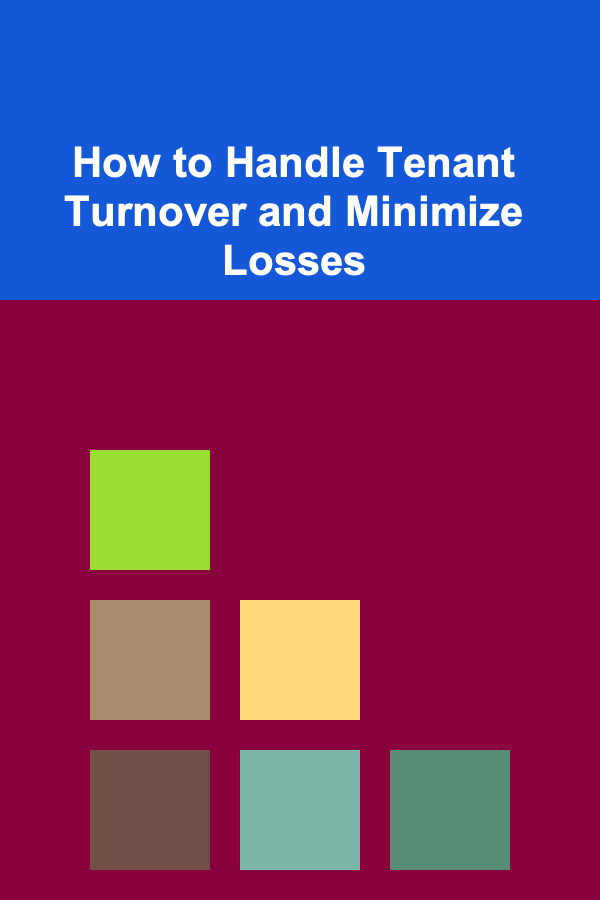 How to Handle Tenant Turnover and Minimize Losses