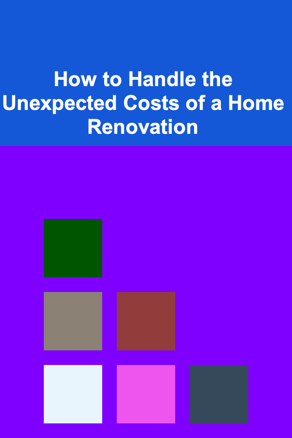 How to Handle the Unexpected Costs of a Home Renovation