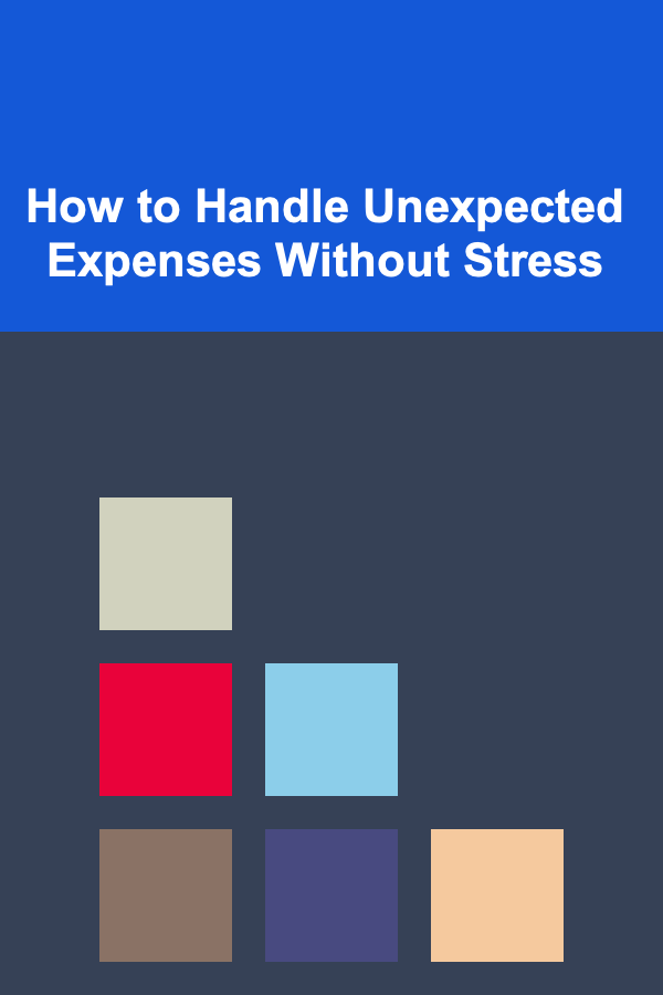 How to Handle Unexpected Expenses Without Stress