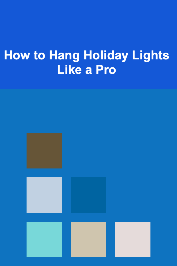 How to Hang Holiday Lights Like a Pro