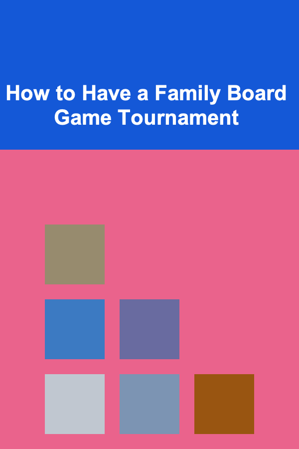 How to Have a Family Board Game Tournament