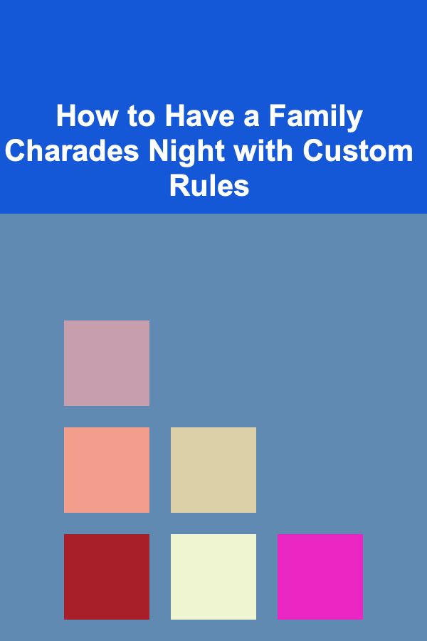 How to Have a Family Charades Night with Custom Rules