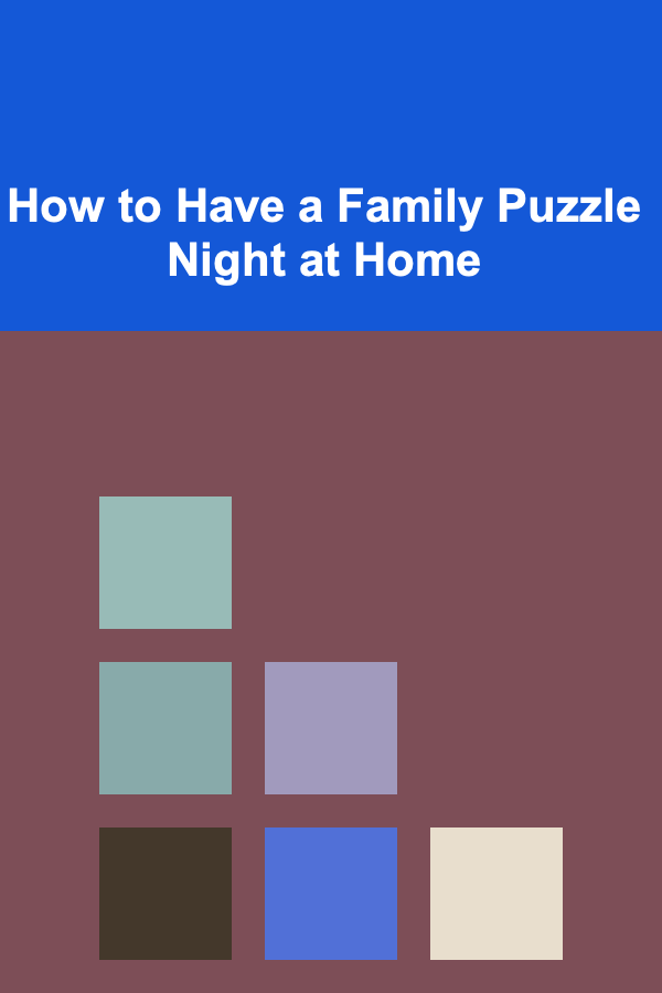 How to Have a Family Puzzle Night at Home