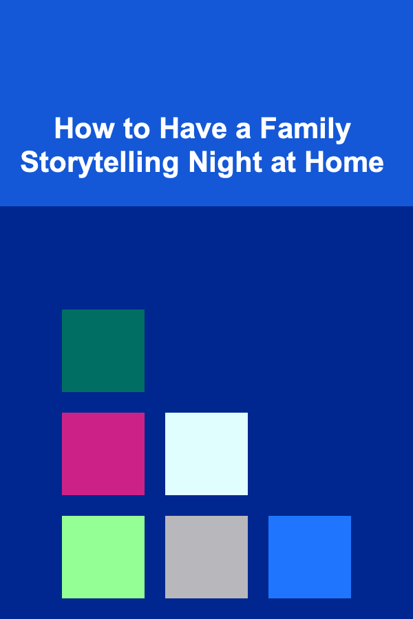 How to Have a Family Storytelling Night at Home