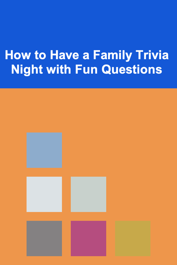 How to Have a Family Trivia Night with Fun Questions