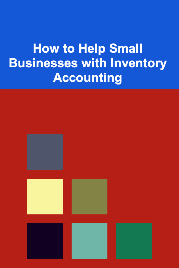 How to Help Small Businesses with Inventory Accounting
