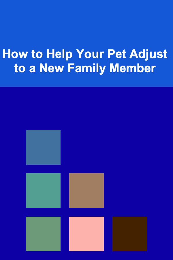 How to Help Your Pet Adjust to a New Family Member