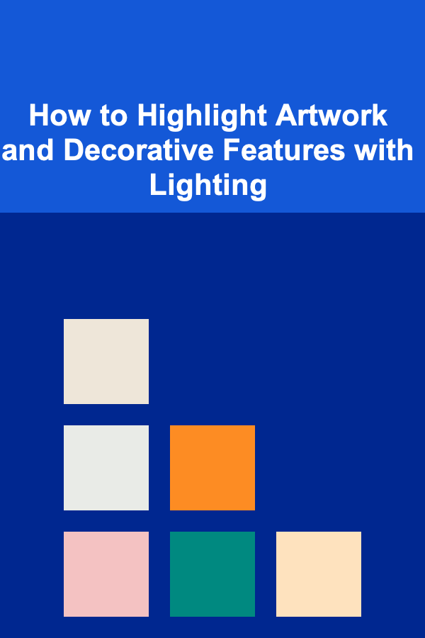How to Highlight Artwork and Decorative Features with Lighting