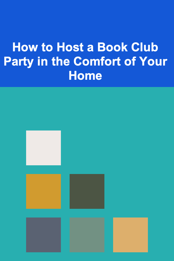 How to Host a Book Club Party in the Comfort of Your Home