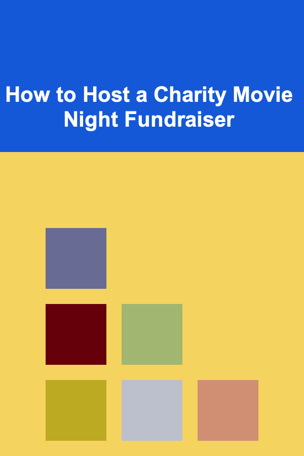 How to Host a Charity Movie Night Fundraiser