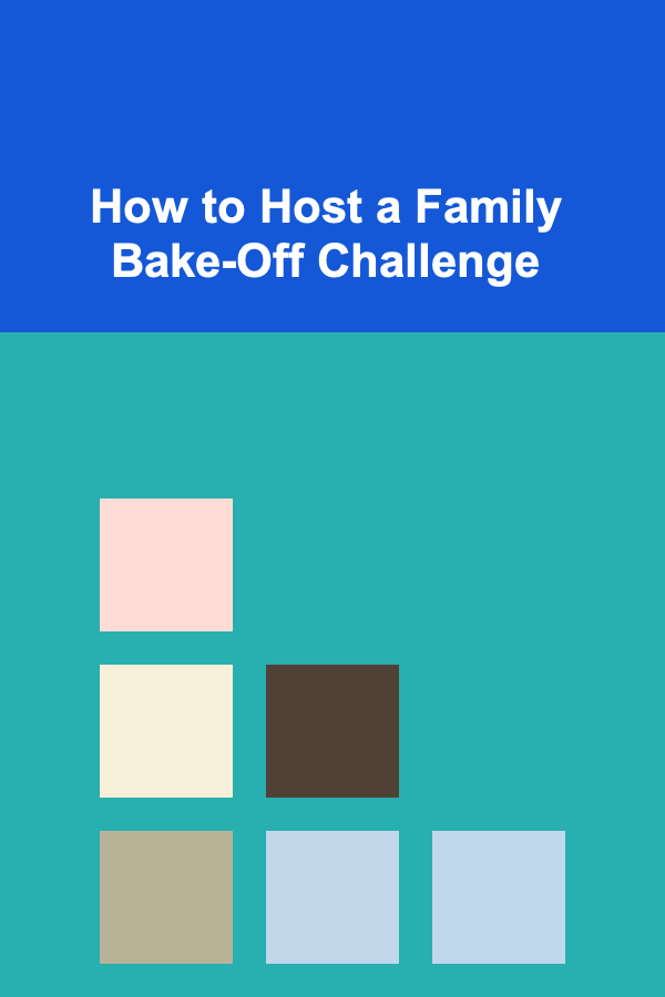 How to Host a Family Bake-Off Challenge