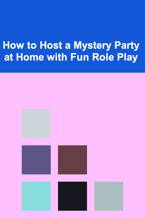 How to Host a Mystery Party at Home with Fun Role Play