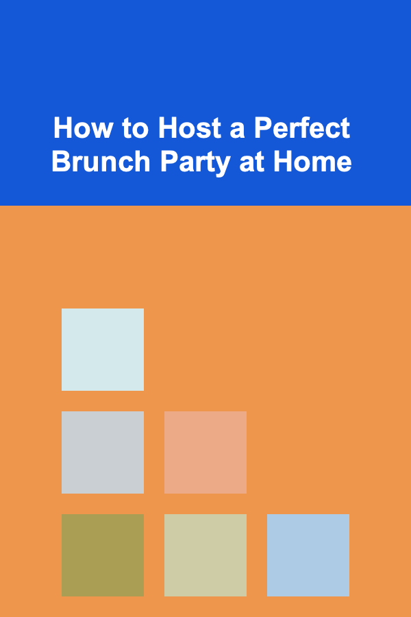 How to Host a Perfect Brunch Party at Home