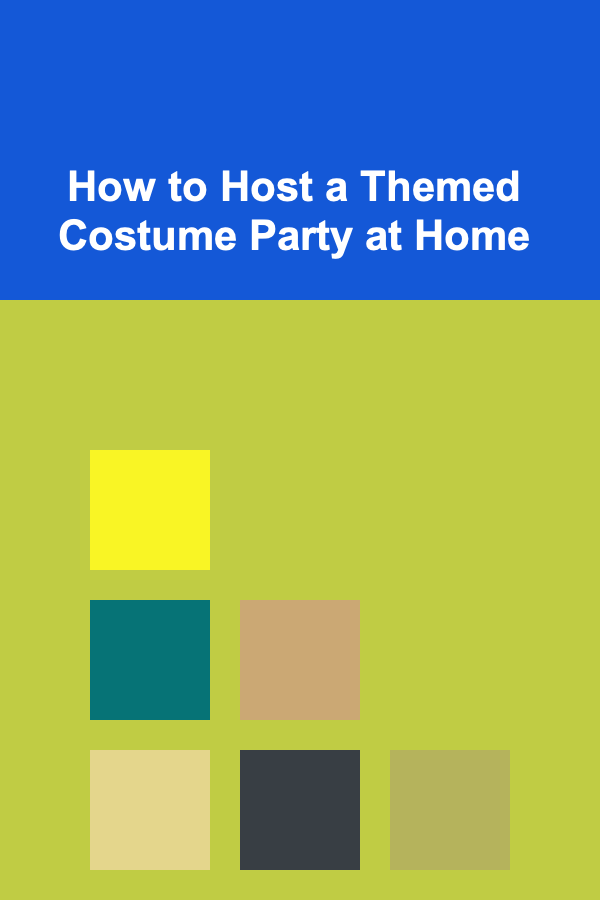How to Host a Themed Costume Party at Home