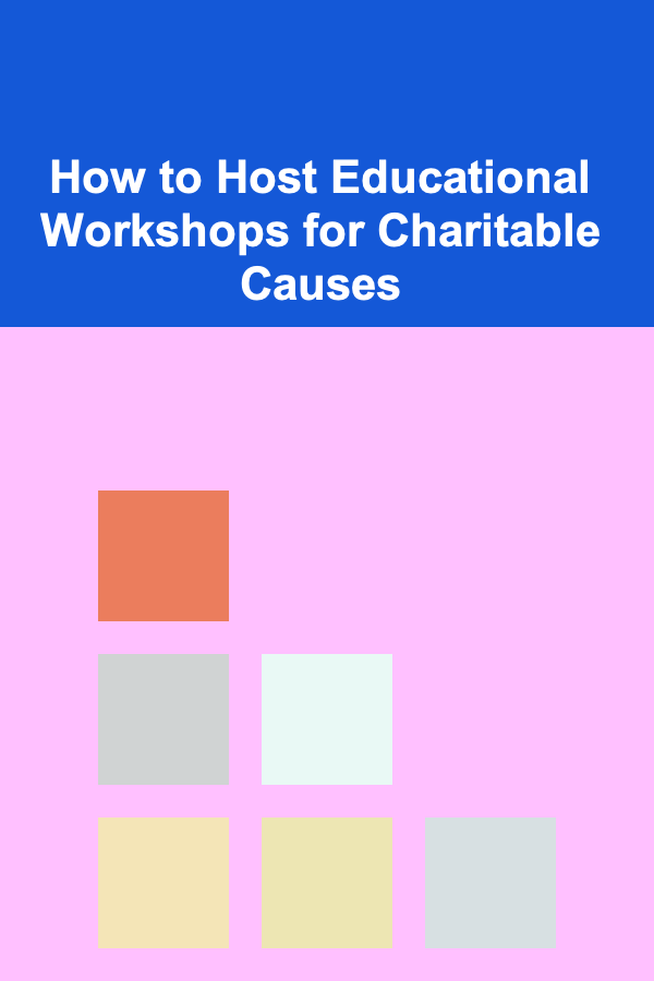 How to Host Educational Workshops for Charitable Causes