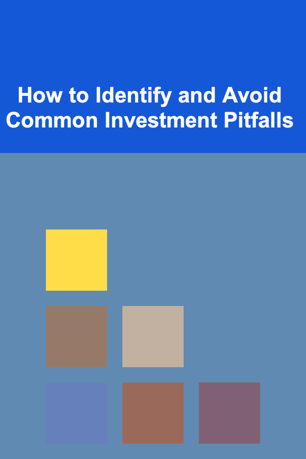 How to Identify and Avoid Common Investment Pitfalls