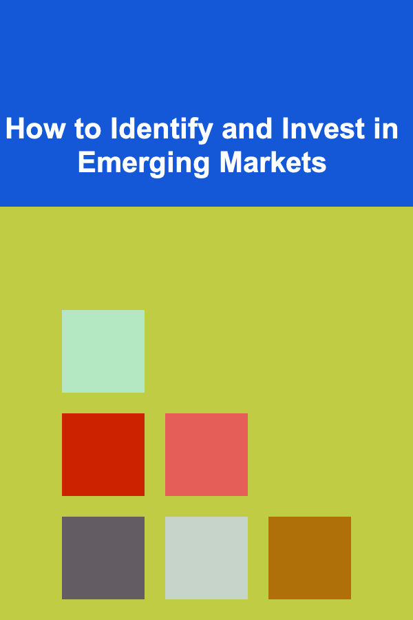 How to Identify and Invest in Emerging Markets