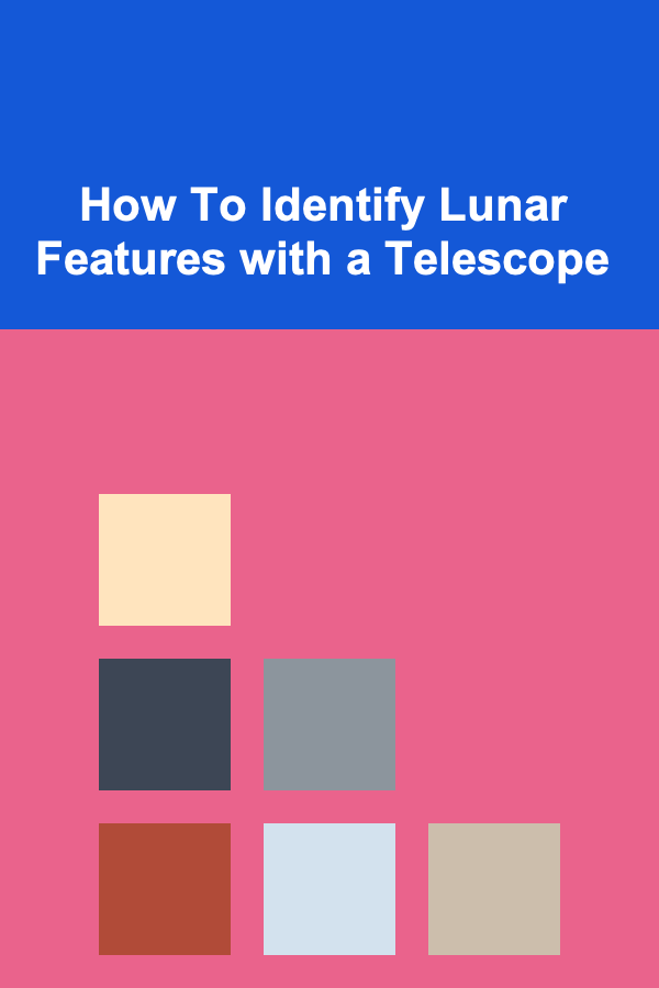 How To Identify Lunar Features with a Telescope