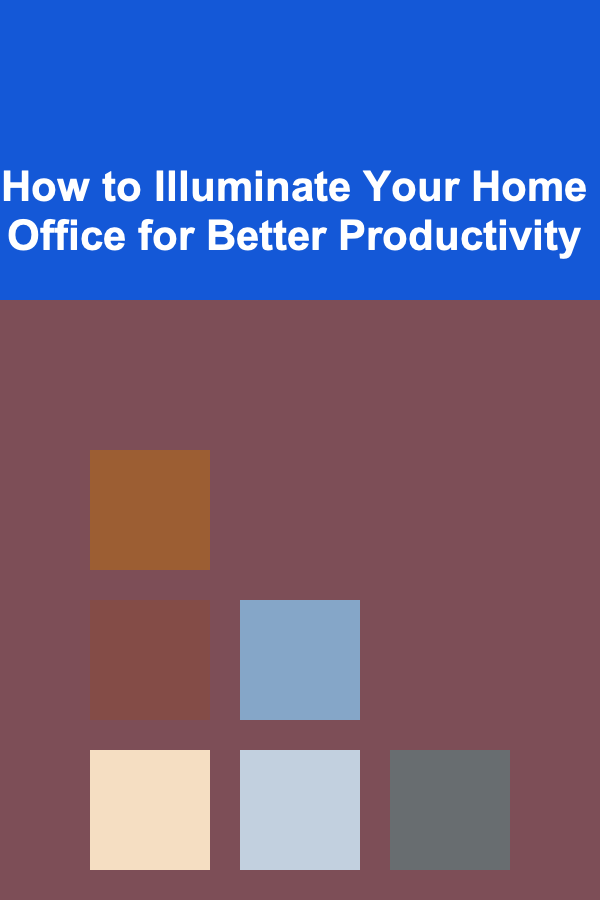How to Illuminate Your Home Office for Better Productivity