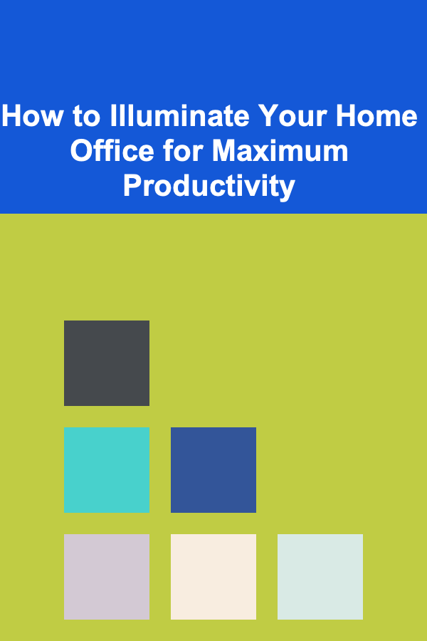 How to Illuminate Your Home Office for Maximum Productivity