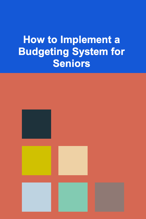 How to Implement a Budgeting System for Seniors