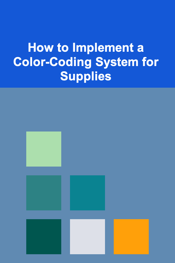 How to Implement a Color-Coding System for Supplies