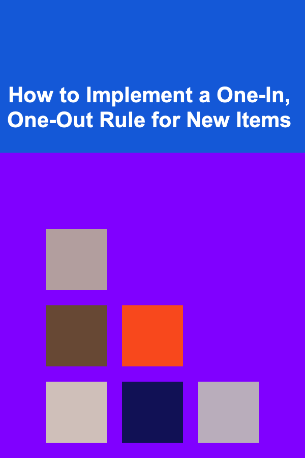 How to Implement a One-In, One-Out Rule for New Items