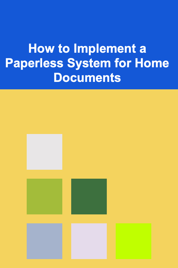 How to Implement a Paperless System for Home Documents