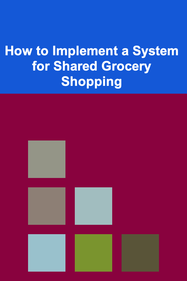 How to Implement a System for Shared Grocery Shopping
