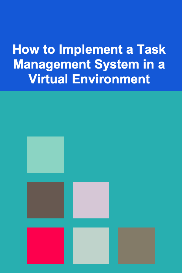 How to Implement a Task Management System in a Virtual Environment