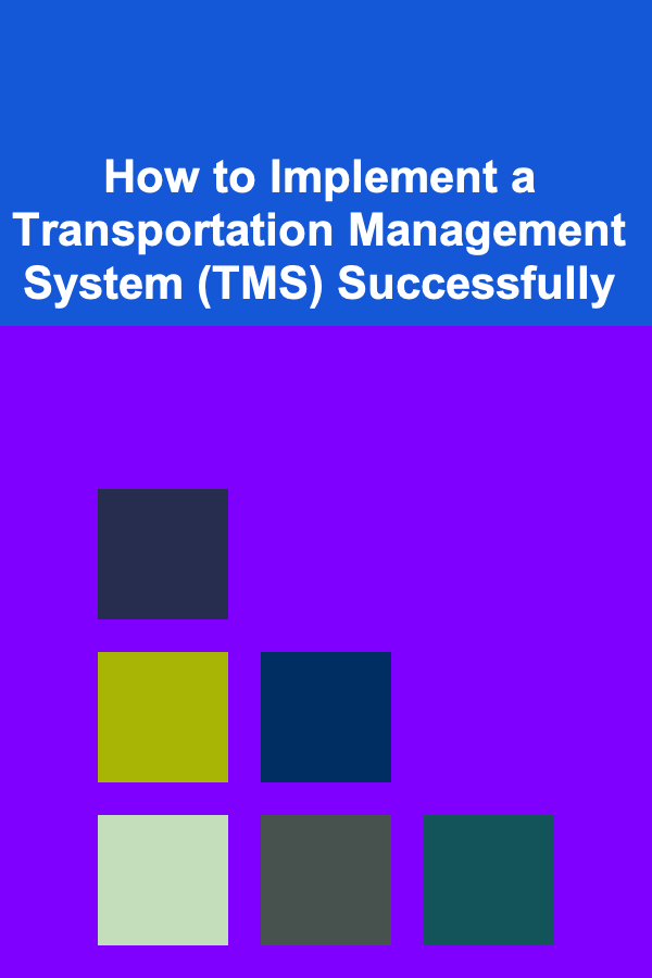 How to Implement a Transportation Management System (TMS) Successfully