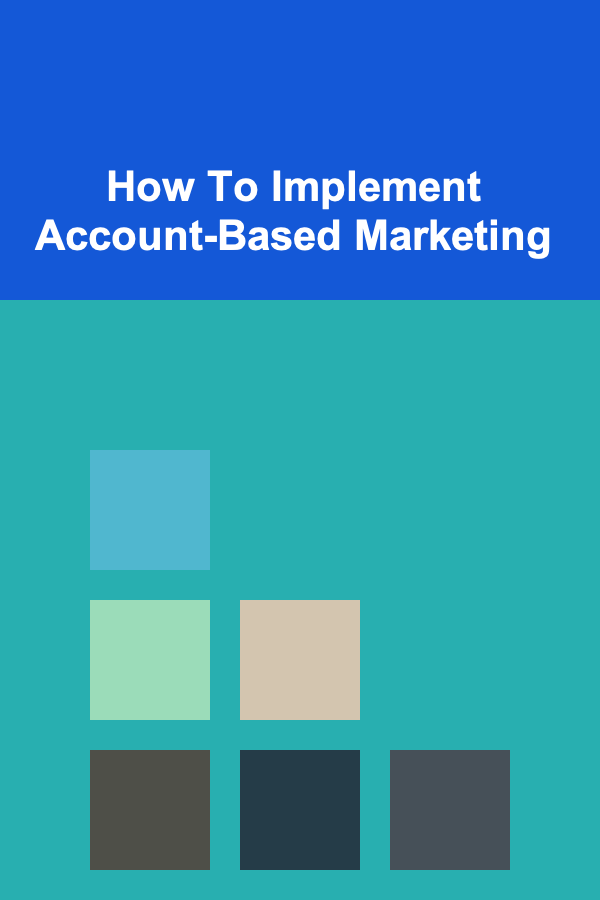 How To Implement Account-Based Marketing