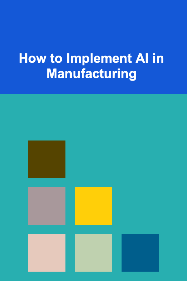How to Implement AI in Manufacturing