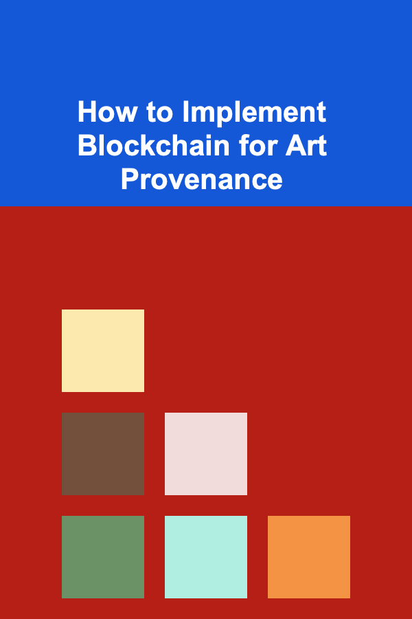 How to Implement Blockchain for Art Provenance