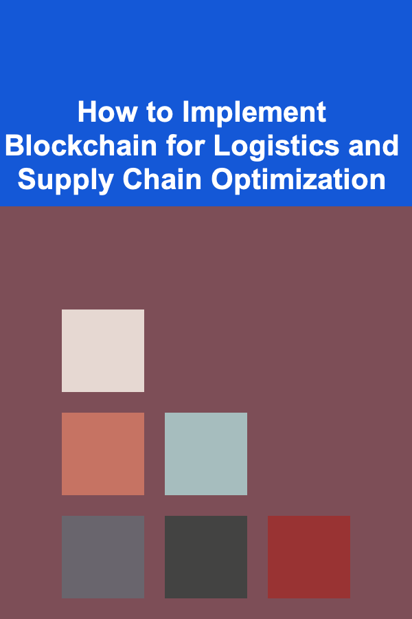 How to Implement Blockchain for Logistics and Supply Chain Optimization