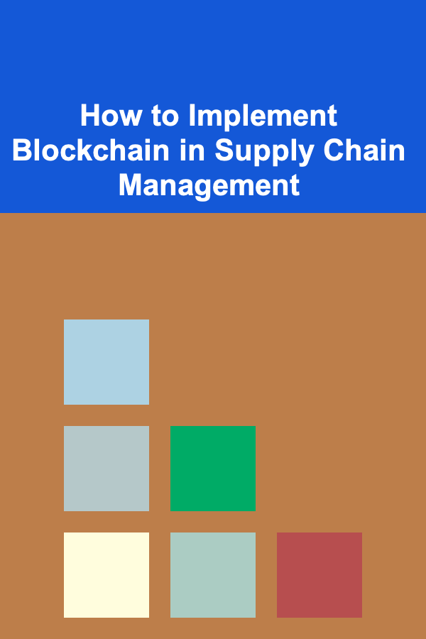 How to Implement Blockchain in Supply Chain Management