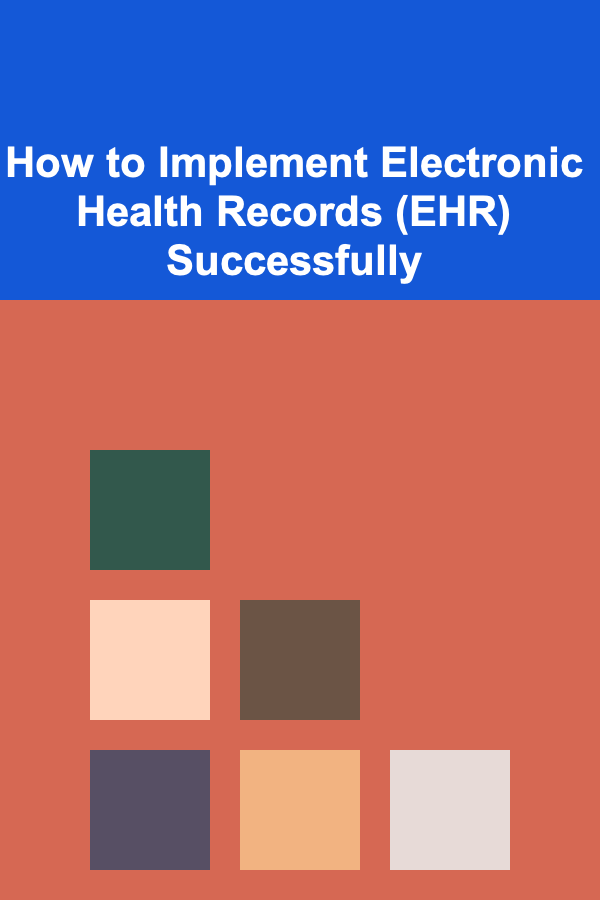 How to Implement Electronic Health Records (EHR) Successfully