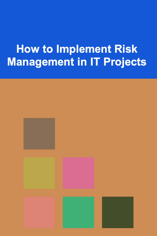 How to Implement Risk Management in IT Projects