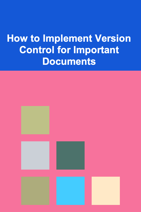 How to Implement Version Control for Important Documents