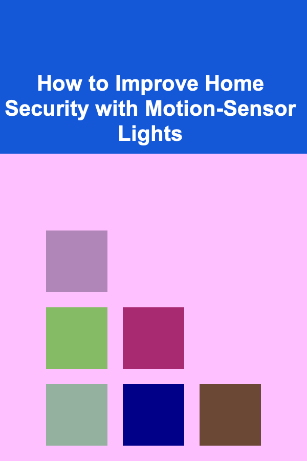 How to Improve Home Security with Motion-Sensor Lights