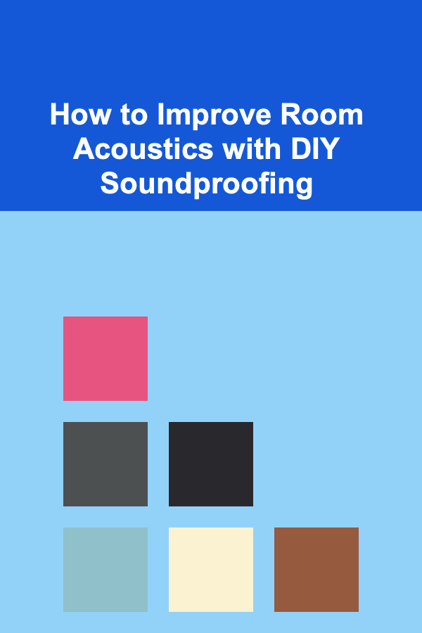 How to Improve Room Acoustics with DIY Soundproofing