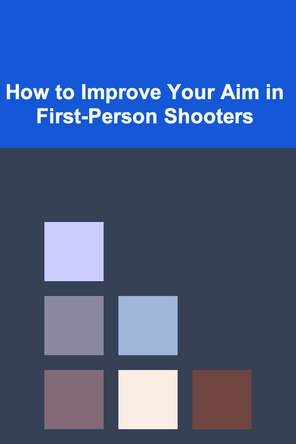 How to Improve Your Aim in First-Person Shooters