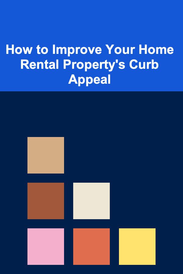 How to Improve Your Home Rental Property's Curb Appeal