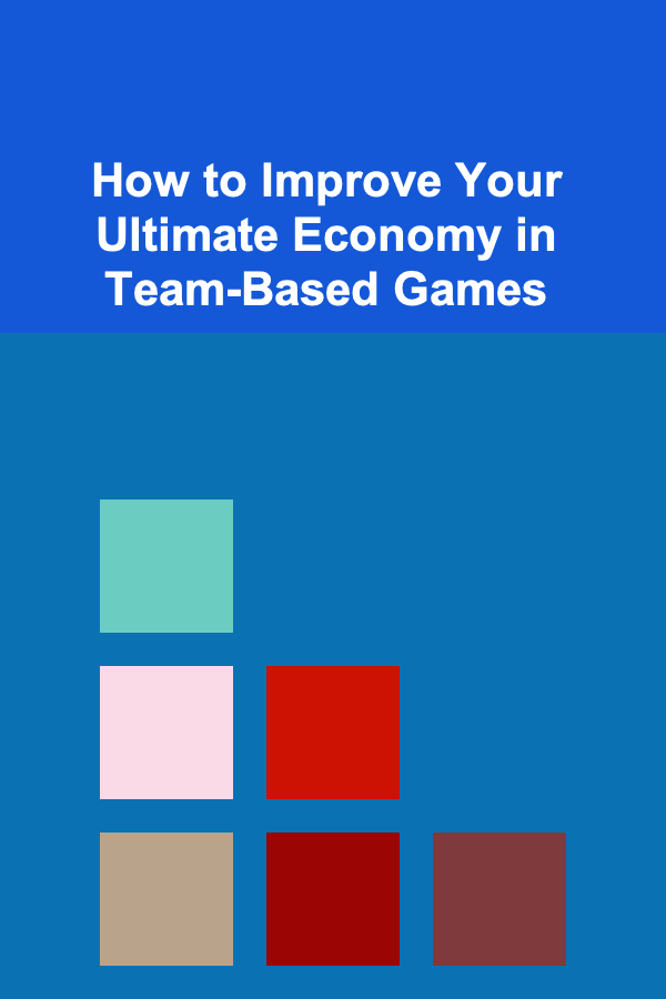How to Improve Your Ultimate Economy in Team-Based Games