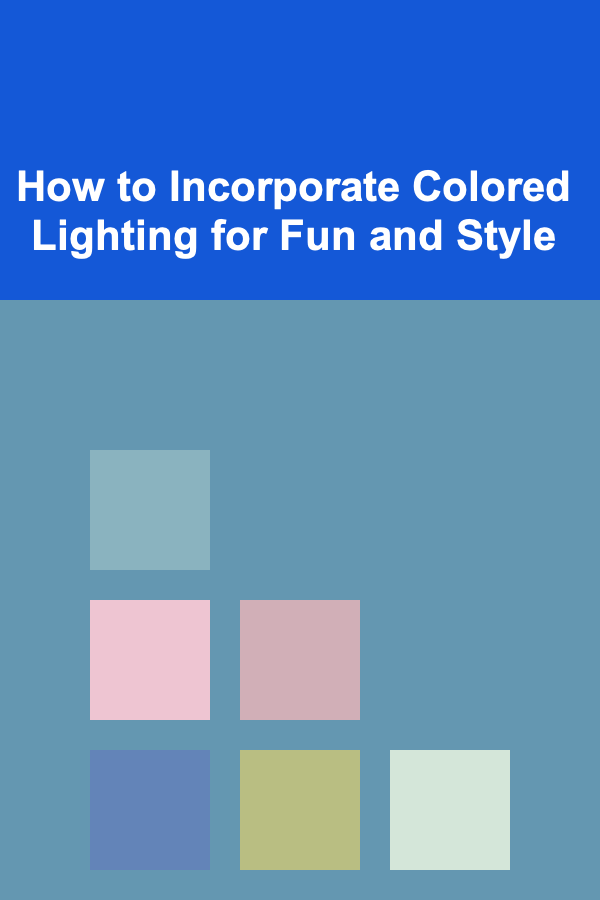 How to Incorporate Colored Lighting for Fun and Style