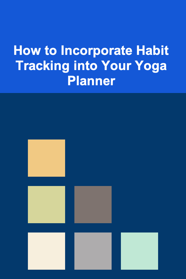 How to Incorporate Habit Tracking into Your Yoga Planner