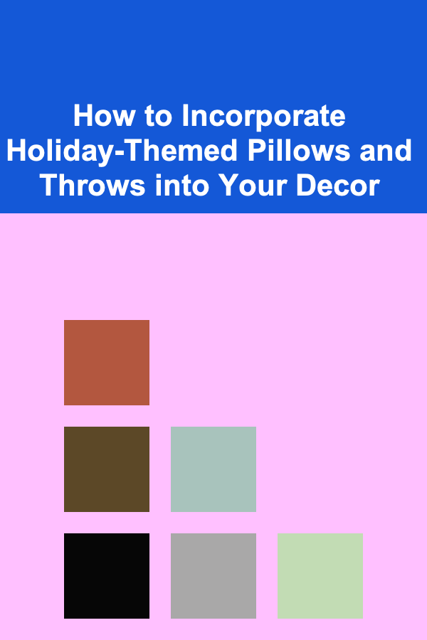 How to Incorporate Holiday-Themed Pillows and Throws into Your Decor