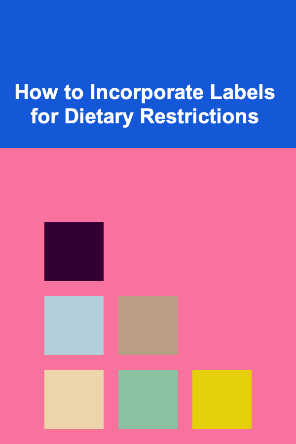 How to Incorporate Labels for Dietary Restrictions
